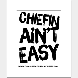 Chiefin ain’t easy Posters and Art